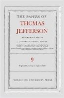 Thomas Jefferson - The Papers of Thomas Jefferson, Retirement Series, Volume 9: 1 September 1815 to 30 April 1816 - 9780691156705 - V9780691156705