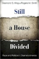 Desmond King - Still a House Divided: Race and Politics in Obama´s America - 9780691159621 - V9780691159621