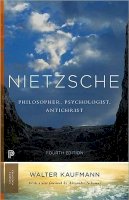 Walter Kaufmann - Nietzsche: Philosopher, Psychologist, Antichrist - 9780691160269 - V9780691160269