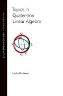 Leiba Rodman - Topics in Quaternion Linear Algebra - 9780691161853 - V9780691161853