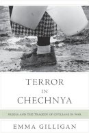 Emma Gilligan - Terror in Chechnya: Russia and the Tragedy of Civilians in War - 9780691162041 - V9780691162041
