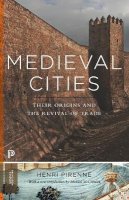 Henri Pirenne - Medieval Cities: Their Origins and the Revival of Trade - Updated Edition - 9780691162393 - 9780691162393