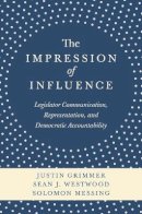 Justin Grimmer - The Impression of Influence: Legislator Communication, Representation, and Democratic Accountability - 9780691162614 - V9780691162614