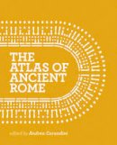 Andrea (E Carandini - The Atlas of Ancient Rome: Biography and Portraits of the City - Two-volume slipcased set - 9780691163475 - V9780691163475
