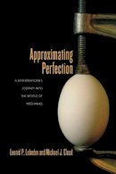 Leonid P. Lebedev - Approximating Perfection: A Mathematician´s Journey into the World of Mechanics - 9780691168265 - V9780691168265