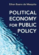 Ethan Bueno De Mesquita - Political Economy for Public Policy - 9780691168739 - V9780691168739