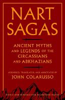 John Colarusso - Nart Sagas: Ancient Myths and Legends of the Circassians and Abkhazians - 9780691169149 - V9780691169149