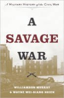 Williamson Murray - A Savage War: A Military History of the Civil War - 9780691169408 - V9780691169408