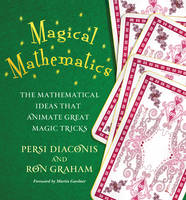 Persi Diaconis - Magical Mathematics: The Mathematical Ideas That Animate Great Magic Tricks - 9780691169774 - V9780691169774