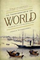 Jurgen Osterhammel - The Transformation of the World: A Global History of the Nineteenth Century - 9780691169804 - V9780691169804