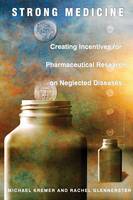 Michael Kremer - Strong Medicine: Creating Incentives for Pharmaceutical Research on Neglected Diseases - 9780691171166 - V9780691171166