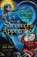 Jack Zipes - The Sorcerer´s Apprentice: An Anthology of Magical Tales - 9780691172651 - V9780691172651
