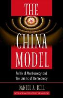 Daniel A. Bell - The China Model: Political Meritocracy and the Limits of Democracy - 9780691173047 - V9780691173047