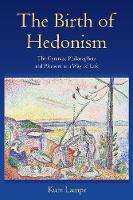 Kurt Lampe - The Birth of Hedonism: The Cyrenaic Philosophers and Pleasure as a Way of Life - 9780691176383 - V9780691176383