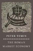 Peter Temin - The Roman Market Economy - 9780691177946 - V9780691177946