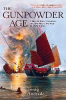 Tonio Andrade - The Gunpowder Age: China, Military Innovation, and the Rise of the West in World History - 9780691178141 - 9780691178141