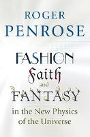 Roger Penrose - Fashion, Faith, and Fantasy in the New Physics of the Universe - 9780691178530 - V9780691178530