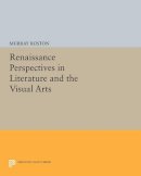 Murray Roston - Renaissance Perspectives in Literature and the Visual Arts - 9780691602981 - V9780691602981