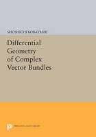 Shoshichi Kobayashi - Differential Geometry of Complex Vector Bundles - 9780691603292 - V9780691603292