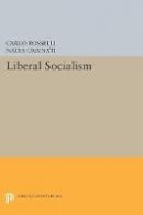 Carlo Rosselli - Liberal Socialism - 9780691603414 - V9780691603414