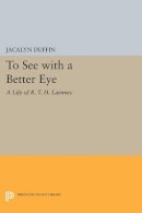 Jacalyn Duffin - To See with a Better Eye: A Life of R. T. H. Laennec - 9780691606965 - V9780691606965