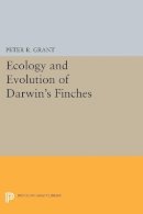 Peter R. Grant - Ecology and Evolution of Darwin´s Finches (Princeton Science Library Edition): Princeton Science Library Edition - 9780691607979 - V9780691607979