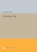 John Kleinig - Valuing Life - 9780691608006 - V9780691608006