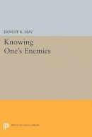 Ernest R May - Knowing One´s Enemies - 9780691610177 - V9780691610177