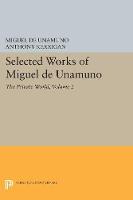 Miguel De Unamuno - Selected Works of Miguel de Unamuno, Volume 2: The Private World - 9780691611792 - V9780691611792