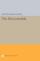 Kenneth Bryan Raper - The Dictyostelids - 9780691612553 - V9780691612553