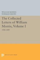 William Morris - The Collected Letters of William Morris, Volume I: 1848-1880 - 9780691612799 - V9780691612799