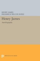 Henry James - Henry James: Autobiography - 9780691613062 - V9780691613062