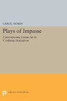 Charles Rosen - Plays of Impasse: Contemporary Drama Set in Confining Institutions - 9780691613260 - V9780691613260