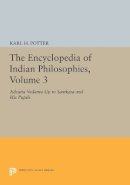 Karl H. Potter (Ed.) - The Encyclopedia of Indian Philosophies, Volume 3: Advaita Vedanta up to Samkara and His Pupils - 9780691614861 - V9780691614861
