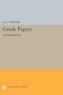Eric Gardner Turner - Greek Papyri: An Introduction - 9780691622828 - V9780691622828