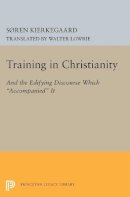Soren Kierkegaard - Training in Christianity - 9780691622958 - V9780691622958