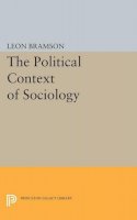 Leon Bramson - The Political Context of Sociology - 9780691623306 - V9780691623306
