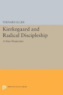 Vernard Eller - Kierkegaard and Radical Discipleship - 9780691623412 - V9780691623412