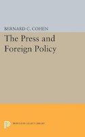 Bernard Cecil Cohen - Press and Foreign Policy - 9780691624587 - V9780691624587