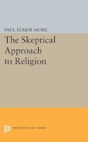 Paul Elmer More - Skeptical Approach to Religion - 9780691627847 - V9780691627847