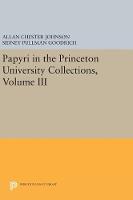 Allan Chester Johnson (Ed.) - Papyri in the Princeton University Collections, Volume III - 9780691628660 - V9780691628660