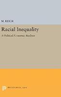 M. Reich - Racial Inequality: A Political-Economic Analysis - 9780691629476 - V9780691629476