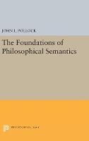 John L. Pollock - The Foundations of Philosophical Semantics - 9780691629896 - V9780691629896