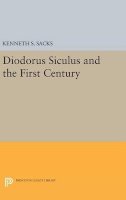 Kenneth S. Sacks - Diodorus Siculus and the First Century - 9780691630281 - V9780691630281