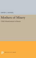 David L. Ransel - Mothers of Misery: Child Abandonment in Russia - 9780691630298 - V9780691630298