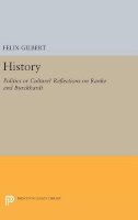 Felix Gilbert - History: Politics or Culture? Reflections on Ranke and Burckhardt - 9780691630977 - V9780691630977