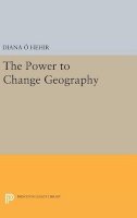 Ohehir - The Power to Change Geography - 9780691633473 - V9780691633473