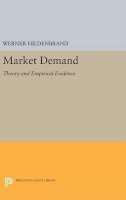 Werner Hildenbrand - Market Demand: Theory and Empirical Evidence - 9780691634937 - V9780691634937