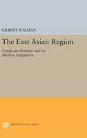 Gilbert Rozman (Ed.) - The East Asian Region: Confucian Heritage and Its Modern Adaptation - 9780691635309 - V9780691635309