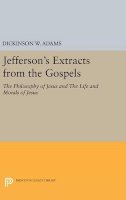 Dickinson W. Adams - Jefferson´s Extracts from the Gospels: The Philosophy of Jesus and The Life and Morals of Jesus - 9780691638317 - V9780691638317